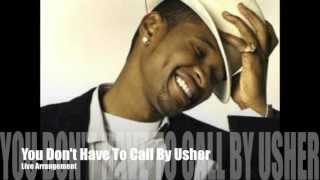 U Don&#39;t Have To Call Usher Live Arrangement