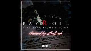 Payroll - Big Delph ft B-Dub & Scion produced by B-Dub