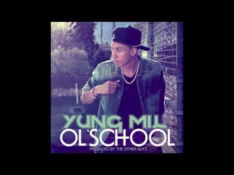 Yung Mil - Ol'school (Prod. By The Other Guyz)