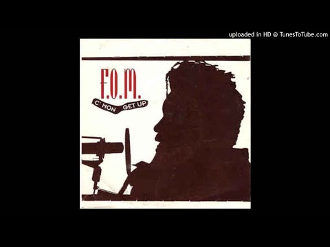 F.O.M. - Come On Get Up (12" Mix)