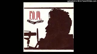 F.O.M. - Come On Get Up (12" Mix)
