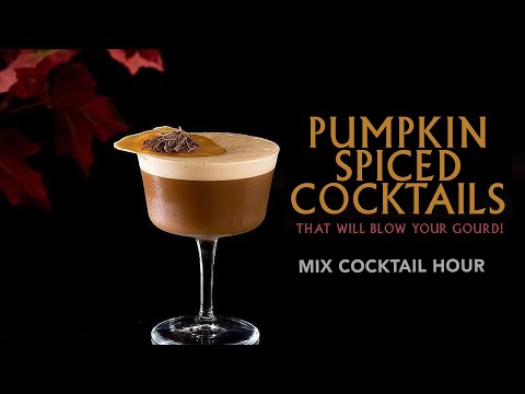 How To Make The Worlds Greatest Thanksgiving Pumpkin Spice Cocktails | MIX Cocktail Hour