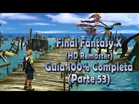 Final Fantasy X - Guía 100% - Parte 53 – Desbloqueando el mapa de Spira (Armas Ancestrales)