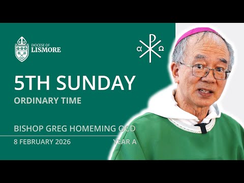 Catholic Mass Today 5th Sunday Ordinary Time 08 February 2026 Bishop Greg Homeming Lismore Australia