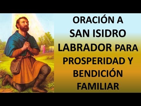 ▶ ORACIÓN A SAN ISIDRO LABRADOR PARA PROSPERIDAD Y BENDICIÓN FAMILIAR - ORACION Y PAZ