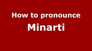 How to pronounce Minarti