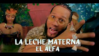Musik-Video-Miniaturansicht zu LA LECHE MATERNA Songtext von El Alfa