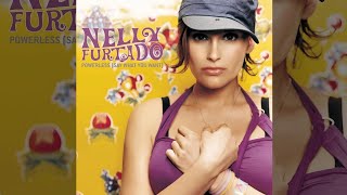 Nelly Furtado - Powerless (Say What You Want) [Full Single]