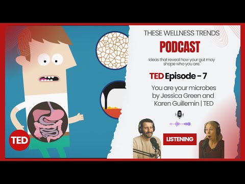 TED Episode 7: You are your microbes