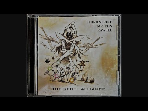 Third Strike, Mr. Eon, Raw Ill - The Rebel Alliance (2006)