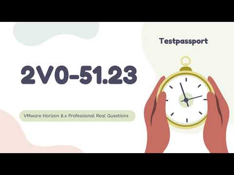 2V0-51.23 VMware Horizon 8.x Professional Real Exam Questions