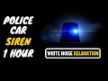 Police Car Siren 1 Hour Siren Sound Police Car White Noise Relaxation