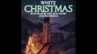 WHITE CHRISTMAS - 12 Songs Of Christmas with Frank Sinatra, Bing Crosby and Fred Waring