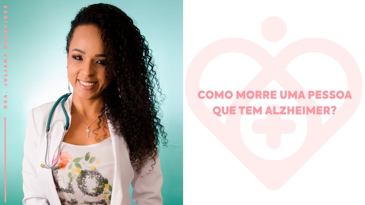 Como morre o idoso que tem a Doença de Alzheimer