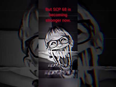 SCP 67 dethroned by the rising SCP 68 💪💀 | #viraledits #shorts #horror