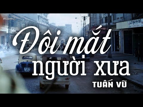 Đôi Mắt Người Xưa - Tuấn Vũ (Tác giả: Trúc Phương) | Nhạc Vàng Xưa Bất Hủ