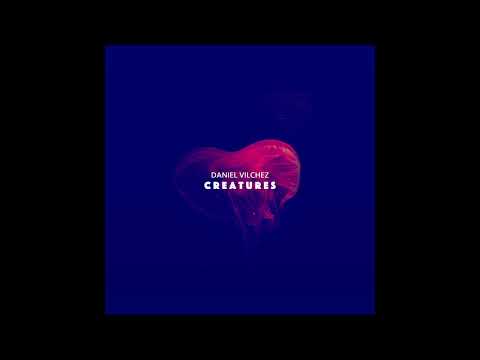 Daniel Vilchez - Creatures [Barbur Music] [DHTM Premiere]