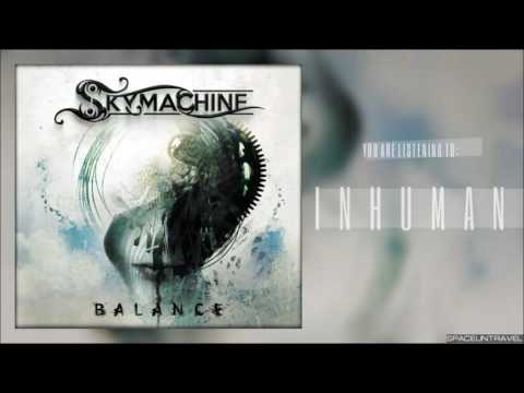 Sky Machine -  Inhuman