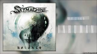 Sky Machine -  Inhuman