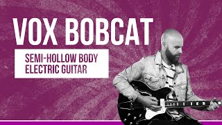 Video thumbnail for Why Guitarists Will Love the VOX Bobcat S66 Semi-Hollow Body Guitar by Noisegate