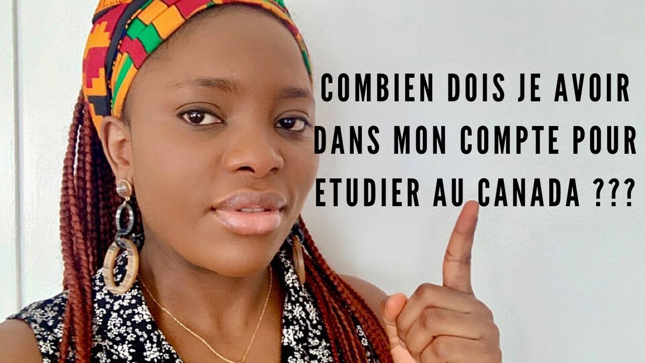 Combien dois je avoir comme fonds pour étudier au Canada??
