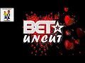 BET UnCut Back For Valentines Day Weekend BET