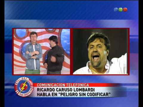 Comunicación Telefónica con Caruso Lombardi - Peligro Sin Codificar
