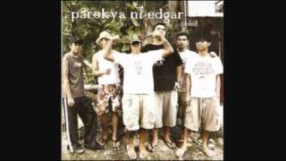 Parokya ni Edgar - Wag Mo Na Sana