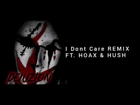 DeluZion: A State of Mind - I don't care REMIX ft. HOAX & HUSH