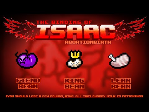 The Binding of Isaac: Abortionbirth+ Item Guide - Fiend Bean, King Bean, Lean Bean