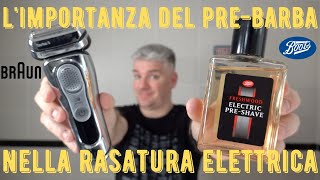 È importante il Pre-Barba specifico nella rasatura elettrica La mia opinione... - Braun Series 9