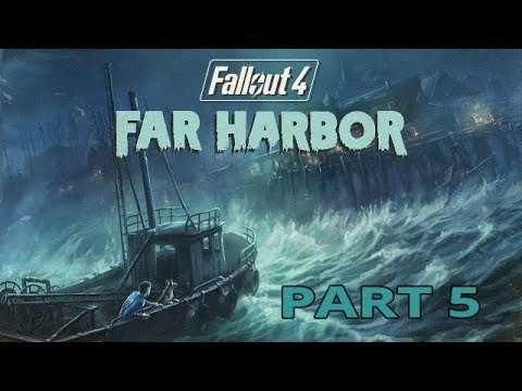 FALLOUT 4: FAR HARBOR Gameplay Walkthrough Part 5 (DLC)