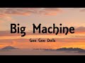 Goo Goo Dolls - Big Machine (Lyrics) - Gutterflower (2002)