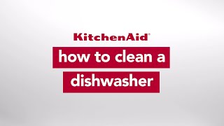 How to Clean a KitchenAid® Dishwasher