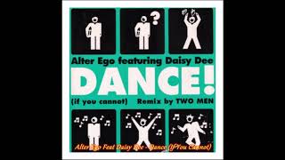 Alter Ego featuring Daisy Dee - Dance (If You Cannot) (Euromix)