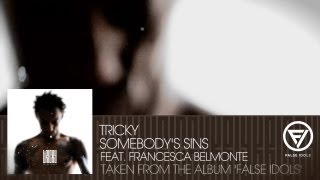 Tricky - &#39;Somebody&#39;s Sins&#39; feat. Francesca Belmonte