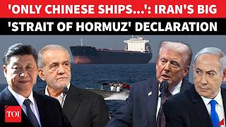 Iran Drags China Into 'STRAIT OF HORMUZ WAR'? Shocking Announcement; 'Ships From Beijing Are...'