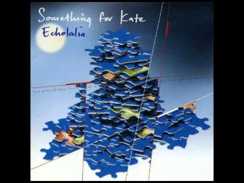Something For Kate - Say Something
