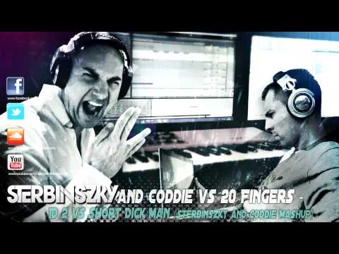 Sterbinszky and Coddie vs 20 Fingers - ID 2 vs Short Dick Man (Sterbinszky and Coddie Mashup)