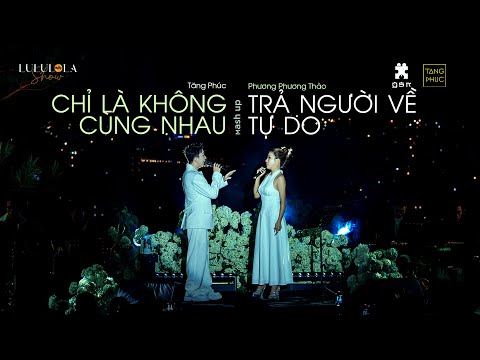 TĂNG PHÚC x PHƯƠNG PHƯƠNG THẢO x ON AIR BAND |"CHỈ LÀ KHÔNG CÙNG NHAU - TRẢ NGƯỜI VỀ TỰ DO"| 21.10