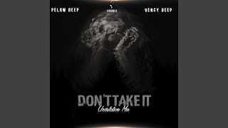 Download lagu Don't Take It (Undulative Mix) mp3