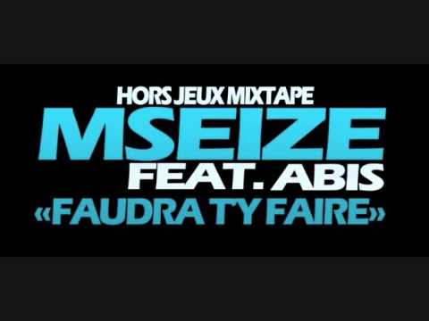 Mseize Ft Abis - Faudra T'y Faire - (Extraie De La Mixtape 