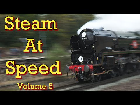 Steam At Speed On The Mainline - Volume 5