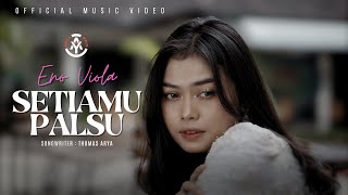 Download lagu Eno Viola - Setiamu Palsu mp3 Download lagu Eno Viola - Setiamu Palsu mp3