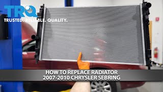 How to Replace Radiator 2007-2010 Chrysler Sebring