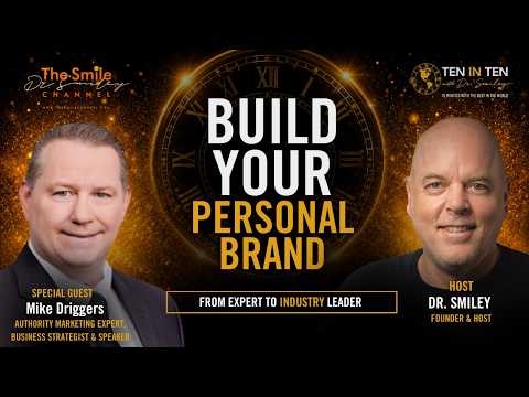 Building Authority & Personal Branding | 10 in 10 with Dr. Smiley