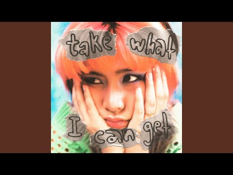 take what i can get