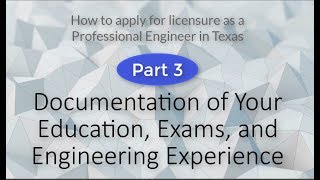 Part 3: Documentation of Your Education, Exams, and Engineering Experience