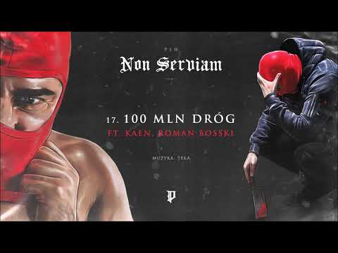 Pih - 100 MLN Dróg ft. Kaen, Roman Bosski (prod. Teka) / Non Serviam Tom I Bonus Track