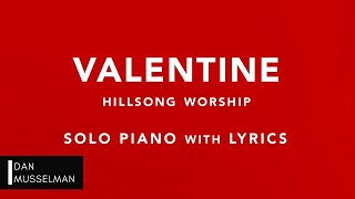 VALENTINE - Piano Instrumental with Lyrics - Hillsong Worship | THERE IS MORE